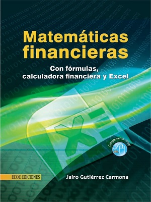 Matematicas financieras - Jairo Gutierrez Carmona - Primera Edicion